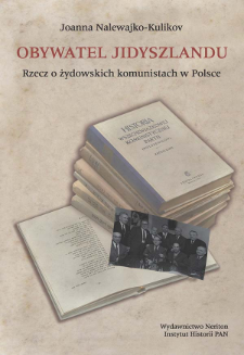 Obywatel Jidyszlandu : rzecz o żydowskich komunistach w Polsce