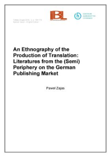 An ethnography of the production of translation: literatures from the (semi) periphery on the german publishing market
