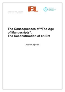 The consequences of &ldquo;The Age of Manuscripts&rdquo;. The reconstruction of an era