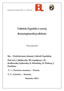 Gabriela Zapolska w nowej dramatopisarskiej odsłonie. Rec.: Niedrukowane dramaty Gabrieli Zapolskiej. T. 1&ndash;2. Red. Jan Jak&oacute;bczyk. Katowice 2012