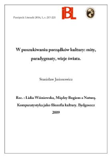 W poszukiwaniu porządk&oacute;w kultury: mity, paradygmaty, wizje świata. Rec.: Lidia Wiśniewska, Między Bogiem a Naturą. Komparatystyka jako filozofia kultury. Bydgoszcz 2009