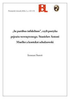 „In partibus infidelium”, czyli poetyka pejzażu wewnętrznego. Stanisław Antoni Mueller a kontekst schulzowski