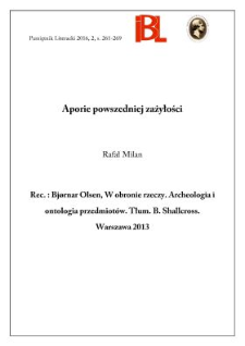 Aporie powszedniej zażyłości. Rec.: Bj&oslash;rnar Olsen, W obronie rzeczy.Archeologia i ontologia przedmiot&oacute;w. Przełożyła Bożena Shallcross. Warszawa2013. &bdquo;Nowa Humanistyka&rdquo;. Tom II