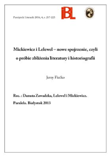 Mickiewicz i Lelewel &ndash; nowe spojrzenie, czyli o pr&oacute;bie zbliżenia literatury i historiografii. Rec.: Danuta Zawadzka, Lelewel i Mickiewicz. Paralela. Białystok 2013