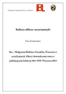 Kobiece oblicze varsavianistyki. Rec.: Małgorzata B&uuml;thner-Zawadzka, Warszawa w oczach pisarek. Obraz i doświadczenie miasta w polskiej prozie kobiecej 1864&ndash;1939. Warszawa 2014