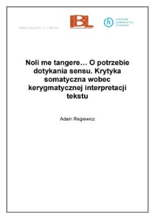 Noli me tangere&hellip;. O potrzebie dotykania sensu. Krytyka somatyczna wobec kerygmatycznej interpretacji tekstu