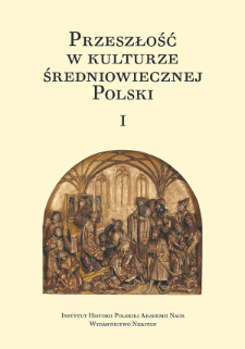 Przeszłość w kulturze średniowiecznej Polsk : słowo wstępne
