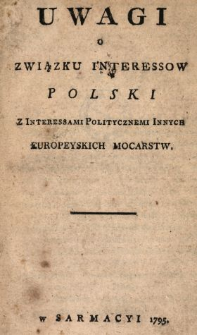 Uwagi O Związku Interessow Polski Z Interessami Politycznemi Innych Europeyskich Mocarstw