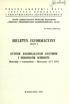 System regionalnych centr&oacute;w i ośrodk&oacute;w wzrostu : materiały z seminarium - Warszawa, 22 V 1973