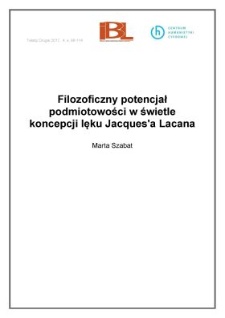 Filozoficzny potencjał podmiotowości w świetle koncepcji lęku Jacques&rsquo;a Lacana