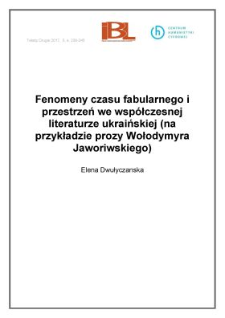 Fenomeny czasu fabularnego i przestrzeni we współczesnej literaturze ukraińskiej (na przykładzie prozy Wołodymyra Jaworiwskiego)