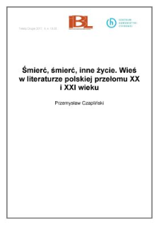 Śmierć, śmierć, inne życie. Wieś w literaturze polskiej przełomu XX i XXI wieku