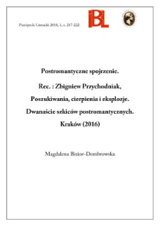 Postromantyczne spojrzenie. Rec.: Zbigniew Przychodniak, Poszukiwania, cierpienia i eksplozje. Dwanaście szkiców postromantycznych. Kraków (2016)