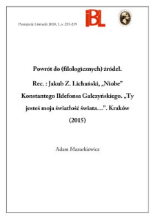 Powr&oacute;t do (filologicznych) źr&oacute;deł. Rec.: Jakub Z. Lichański, &bdquo;Niobe&rdquo; Konstantego Ildefonsa Gałczyńskiego. &bdquo;Ty jesteś moja światłość świata...&rdquo; Krak&oacute;w (2015)