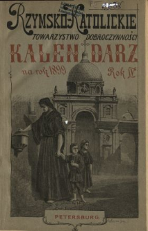 Kalendarz Rzymsko-Katolickiego Towarzystwa Dobroczynności w Petersburgu na Rok 1899