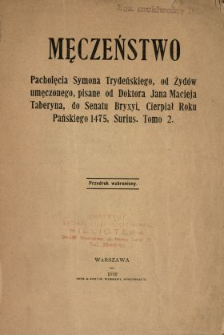 Męczeństwo pacholęcia Symona Trydeńskiego, od Żyd&oacute;w umęczonego