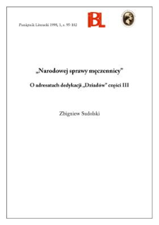 "Narodowej sprawy męczennicy" : o adresatach dedykacji "Dziad&oacute;w" części III
