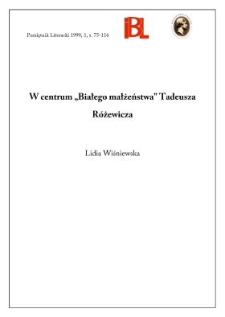 W centrum "Białego małżeństwa" Tadeusza R&oacute;żewicza