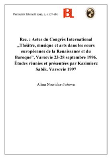 Actes du Congr&egrave;s International &bdquo;Th&eacute;&acirc;tre, musique et arts dans les cours europ&eacute;ennes de la Renaissance et du Baroque&rdquo;, Varsovie, 23-28 septembre 1996. &Eacute;tudes r&eacute;unies et pr&eacute;sent&eacute;es par Kazimierz Sabik. Varsovie 1997