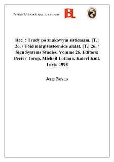 Trudy po znakowym sistiemam. [ T. ] 26. / T&ouml;id m&auml;rgis&uuml;steemide alalat. [ T. ] 26. / Sign Systems Studies. Volume 26. Editors: Peeter Torop, Michail Lotman, Kalevi Kull. Tartu 1998. Tartu University Press, ss. 438. &bdquo;Semeiotik&eacute;&rdquo;