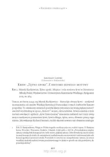 Krew: &bdquo;Tętno epoki&rdquo;. Z historii jednego motywu. Rec.: Marek Kurkiewicz, &bdquo;Tętno epoki. Miejsce i rola motywu krwi w literaturze Młodej Polski&rdquo;, Bydgoszcz 2013