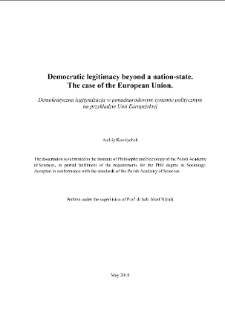 Democratic legitimacy beyond a nation-state : The case of the European Union = Demokratyczna legitymizacja w ponadnarodowym systemie politycznym na przykładzie Unii Europejskiej