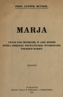 Marja : uwagi nad środkami, w jaki spos&oacute;b można osiągnąć obywatelskie wychowanie polskich kobiet