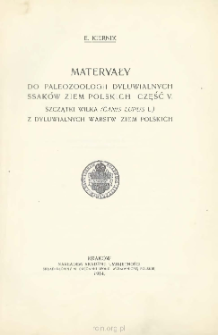 Materyały do paleozoologii dyluwialnych ssak&oacute;w Ziem Polskich. Część V Szczątki wilka (Canis lupus L.) z dyluwialnych warstw Ziem Polskich