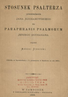 Stosunek Psałterza przekładania Jana Kochanowskiego do Paraphrasis Psalmorum Jerzego Buchanana /