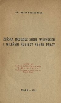 Żeńska młodzież szk&oacute;ł wileńskich i wileński kobiecy rynek pracy