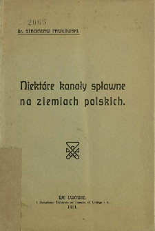 Niekt&oacute;re kanały spławne na ziemiach polskich