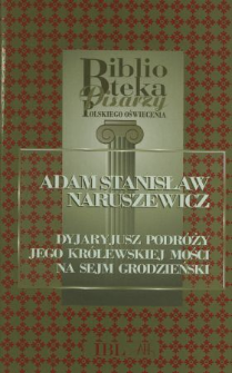 Dyjaryjusz podr&oacute;ży jego Kr&oacute;lewskiej Mości na Sejm Grodzieński
