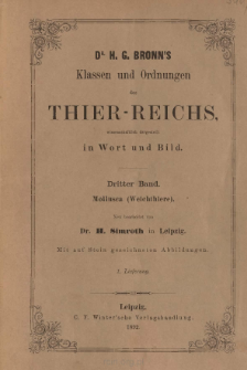 Die Klassen und Ordnungen des Thier-Reichs, wissenschaftlich dargestellt in Wort und Bild. 3 Band, 1. Lieferung : Mollusca (Weichthiere)