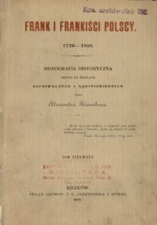 Frank i frankiści polscy 1726-1816 : monografia historyczna osnuta na źródłach archiwalnych i rękopismiennych. T. 1