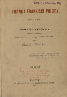Frank i frankiści polscy 1726-1816 : monografia historyczna osnuta na źródłach archiwalnych i rękopismiennych. T. 2