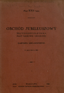 Obchód jubileuszowy trzydziestoletniej pracy naukowej i społecznej Sławomira Miklaszewskiego w dniu 26/X R. 1929