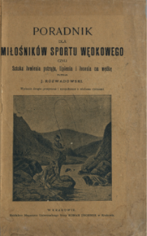 Poradnik dla miłośnik&oacute;w sportu wędkowego czyli Sztuka łowienia pstrąga, lipienia i łososia na wędkę
