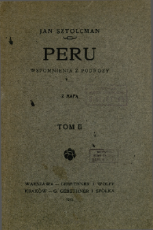 Peru : wspomnienia z podróży. T. 2