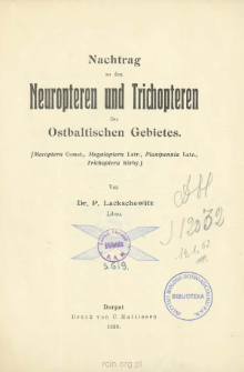 Nachtrag zu den Neuropteren und Trichopteren des Ostbaltischen Gebietes : Mecoptera Comst., Megaloptera Latr., Planipennia Latr., Trichoptera Kirby.