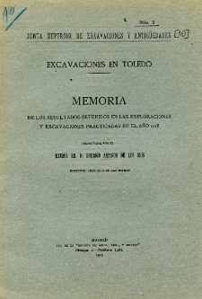 Excavaciones en Toledo : memoria de los resultados obtenidos en als exploraciones y excavaciones practicadas en el ano 1916