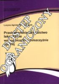 Prasłowiańskie dziedzictwo leksykalne we wsp&oacute;łczesnej polszczyźnie og&oacute;lnej : (na podstawie "Słownika Prasłowiańskiego" t. 1-7)