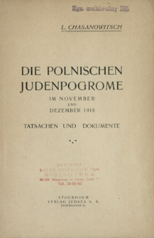 Die polnischen Judenpogrome im November und Dezember 1918 : Tatsachen und Dokumente