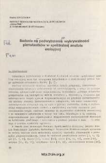 Badania nad podwyższeniem wykrywalności pierwiastk&oacute;w w spektralnej analizie emisyjnej = Detectibility improvement in element emission spectral analysis