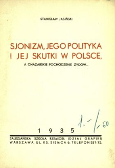 Sjonizm, jego polityka i jej skutki w Polsce, a chazarskie pochodzenie Zyd&oacute;w...
