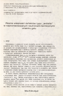 Pewne własności defekt&oacute;w typu "antisite" w napromieniowanym neutronami termicznymi arsenku galu = On some properties of "antisite" defects in neutron irradiated GaAs