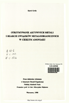 Otrzymywanie aktywnych metali i reakcje związk&oacute;w metaloorganicznych w cieklym amoniaku