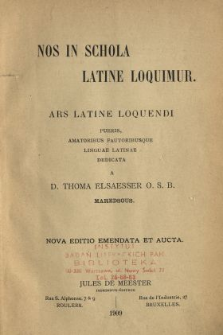 Nos in schola Latine loquimur : ars Latine loquendi : pueris, amatoribus fautoribusque linguae Latinae dedicata