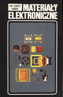 Materiały Elektroniczne 1988 nr 1(61) = Electronic Materials 1988 nr 1(61)