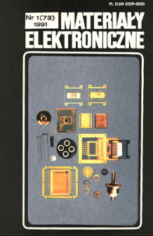 Materiały Elektroniczne 1991nr 1(73) = Electronic Materials 1991 nr 1(73)