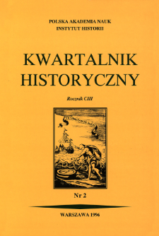 Kwartalnik Historyczny R. 103 nr 2 (1996)
